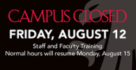 Campus Closed for Training on 8/12